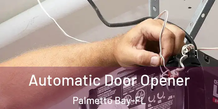 Automatic Door Opener Palmetto Bay-FL