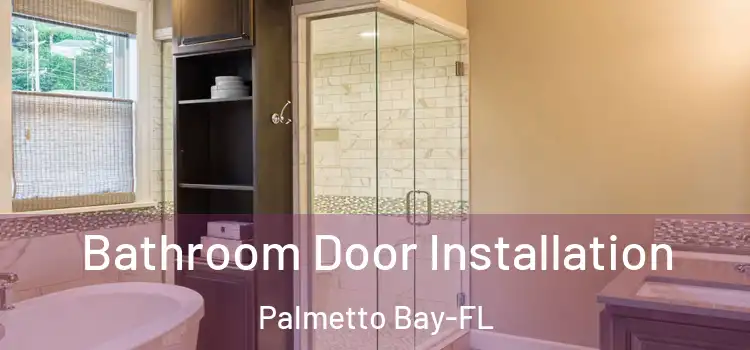  Bathroom Door Installation Palmetto Bay-FL