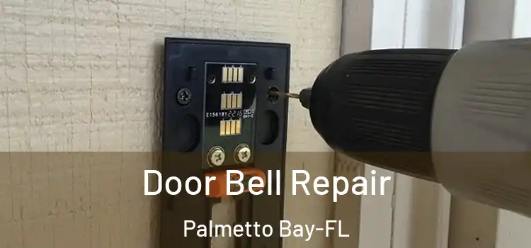 Door Bell Repair Palmetto Bay-FL