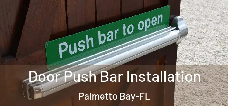 Door Push Bar Installation Palmetto Bay-FL