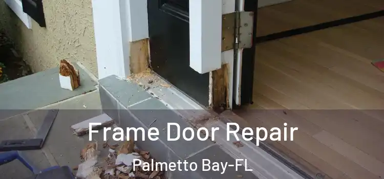  Frame Door Repair Palmetto Bay-FL