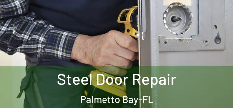 Steel Door Repair Palmetto Bay-FL
